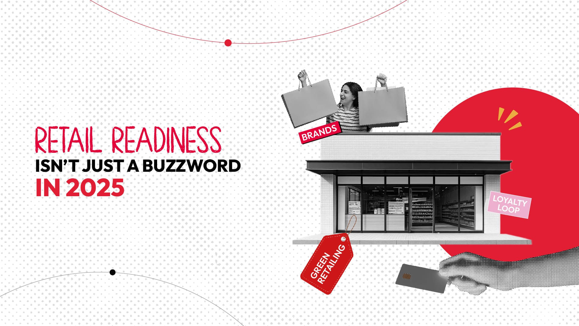 Retail Readiness isn’t Just a Buzzword in 2025