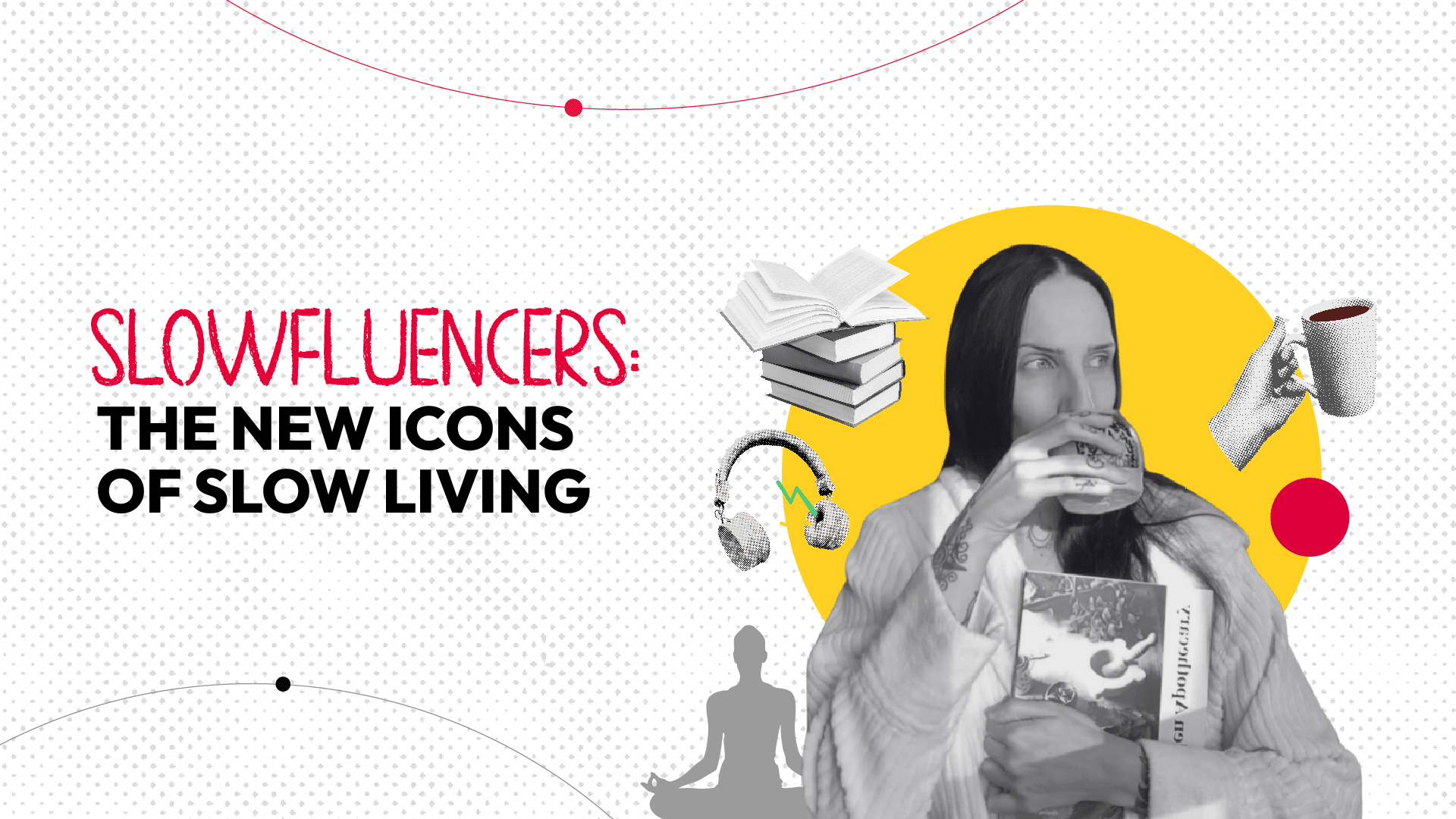 Slowfluencers: The New Icons of Slow Living