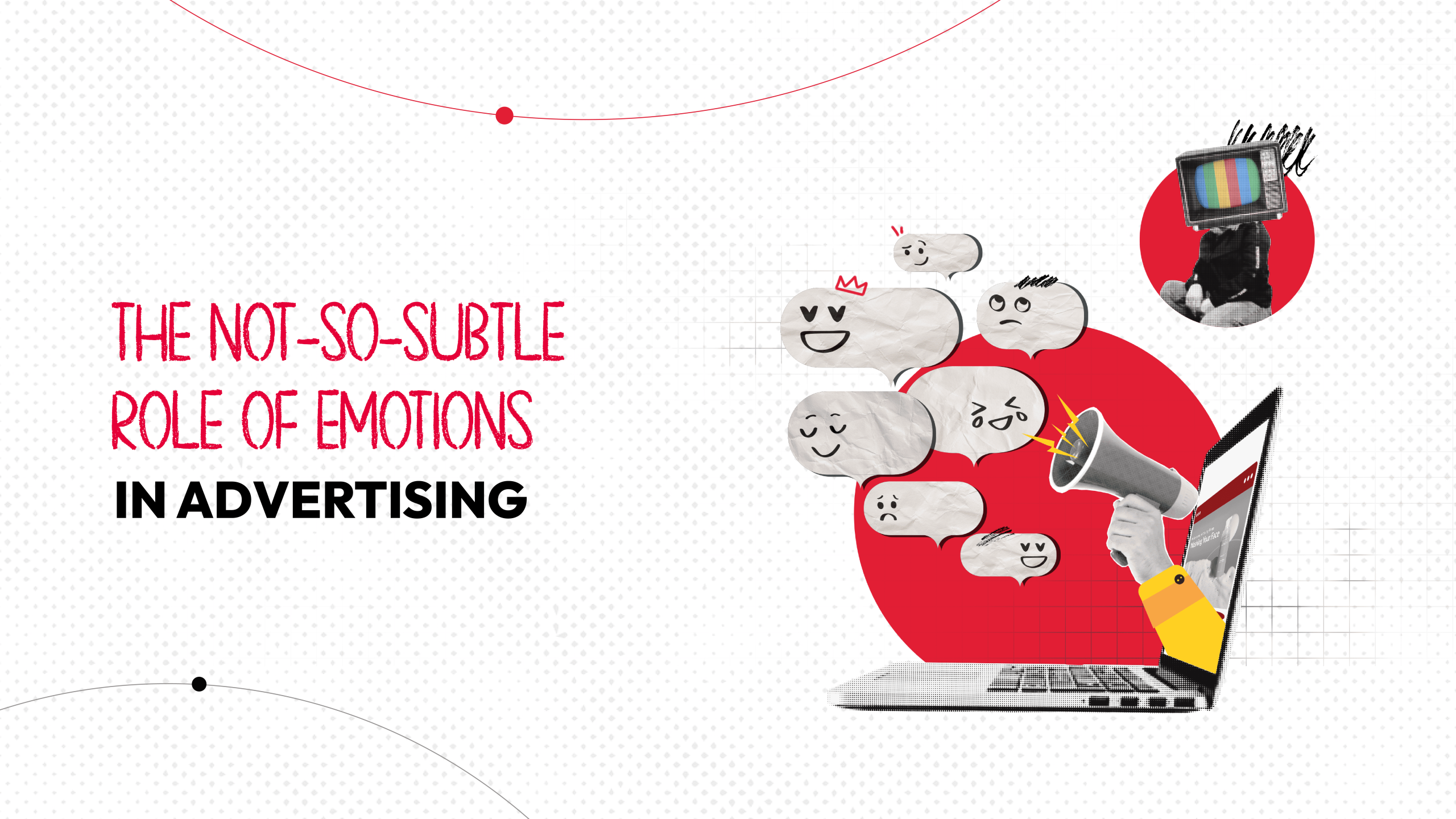 The Not-So-Subtle Role of Emotions in Advertising