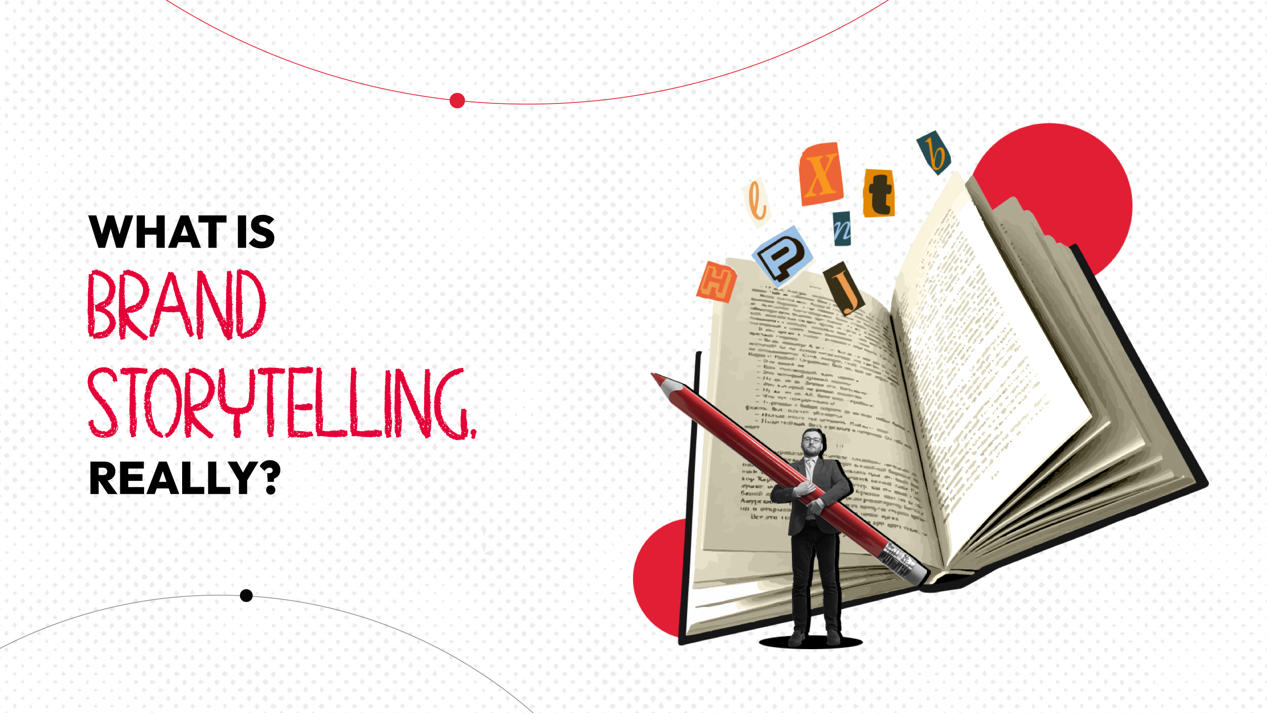 What Is Brand Storytelling, Really?